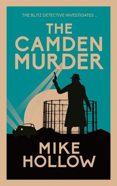 Cover for Mike Hollow · The Camden Murder: The gripping wartime murder mystery - Blitz Detective (Paperback Book) (2023)