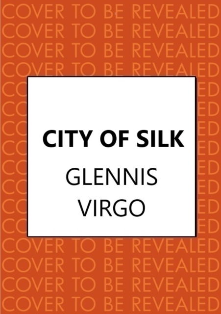 Glennis Virgo · City of Silk: A talented seamstress, a powerful merchant and a fierce battle of wills in sixteenth-century Bologna (Hardcover Book) (2024)