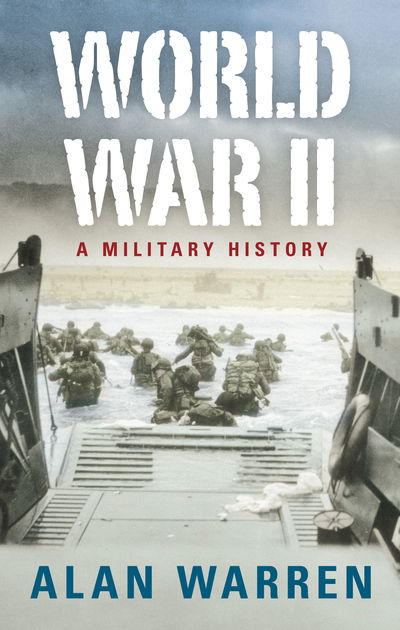 Cover for Alan Warren · World War II: A Military History (Paperback Book) (2009)