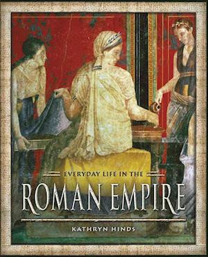 Cover for Kathryn Hinds · Everyday life in the Roman Empire (Book) (2010)