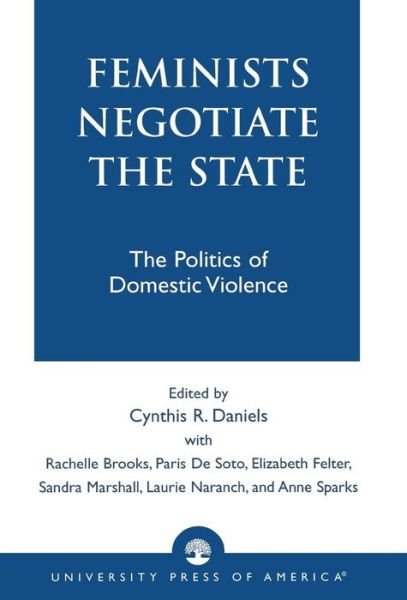 Cover for Cynthia R. Daniels · Feminists Negotiate the State: The Politics of Domestic Violence (Paperback Book) (1997)