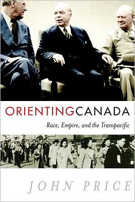 Cover for John Price · Orienting Canada: Race, Empire, and the Transpacific (Paperback Book) (2012)