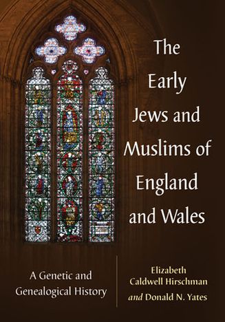 Elizabeth Caldwell Hirschman · The Early Jews and Muslims of England and Wales: A Genetic and Genealogical History (Paperback Book) (2014)