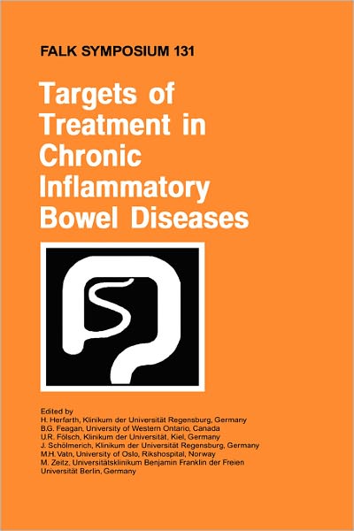 Cover for H Herfarth · Targets of Treatment in Chronic Inflammatory Bowel Diseases: Proceedings of Falk Symposium 131 (Part II of the Gastroenterology Week, Freiburg, Germany, October 6-8, 2002) - Falk Symposium (Hardcover Book) (2003)