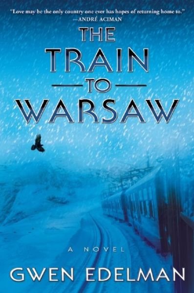 Cover for Gwen Edelman · The Train to Warsaw (Pocketbok) (2015)