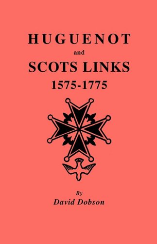 Cover for David Dobson · Huguenot and Scots Links, 1575-1775 (Paperback Book) (2010)