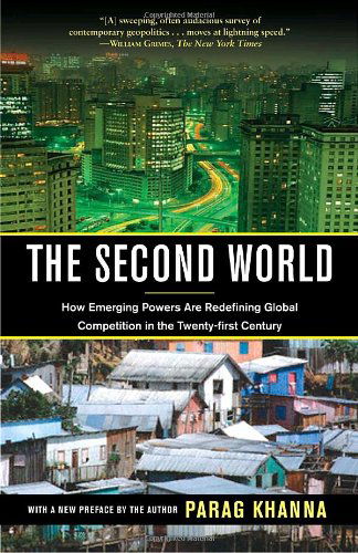 Cover for Parag Khanna · The Second World: How Emerging Powers Are Redefining Global Competition in the Twenty-first Century (Paperback Book) [Reprint edition] (2009)