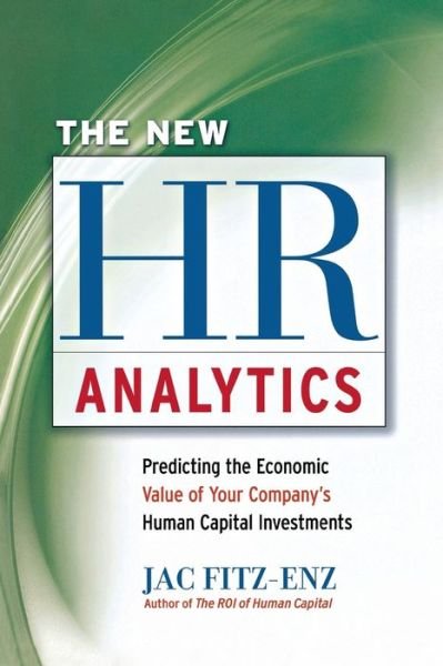 New HR Analytics Predicting the Economic Value of Your Company's Human Capital Investments - Jac Fitz-enz - Books - AMACOM - 9780814438848 - May 26, 2010