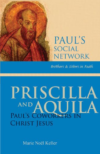 Cover for Marie Noel Keller · Priscilla and Aquila: Paul's Coworkers in Christ Jesus - Pauls Social Network (Paperback Book) (2010)