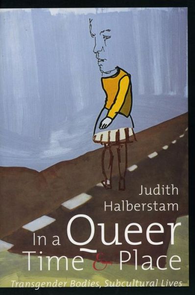 Cover for J. Jack Halberstam · In a Queer Time and Place: Transgender Bodies, Subcultural Lives - Sexual Cultures (Gebundenes Buch) (2005)