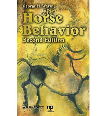 Cover for Waring, George (Southern Illinois University, Carbondale, IL, USA) · Horse Behavior - Noyes Series in Animal Behavior, Ecology, Conservation &amp; Management (Hardcover bog) (2002)