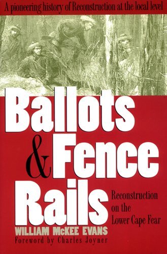 Cover for William Mckee Evans · Ballots and Fence Rails: Reconstruction on the Lower Cape Fear (Paperback Book) [Reprint edition] (2004)