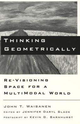 Cover for John T. Waisanen · Thinking Geometrically: Re-Visioning Space for a Multimodal World - Digital Formations (Paperback Book) (2002)