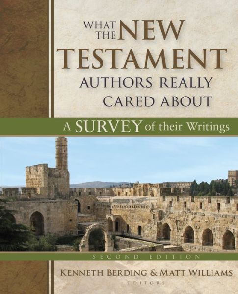 Cover for Kenneth Berding · What the New Testament Authors Really Cared About: A Survey of Their Writings (Gebundenes Buch) (2015)