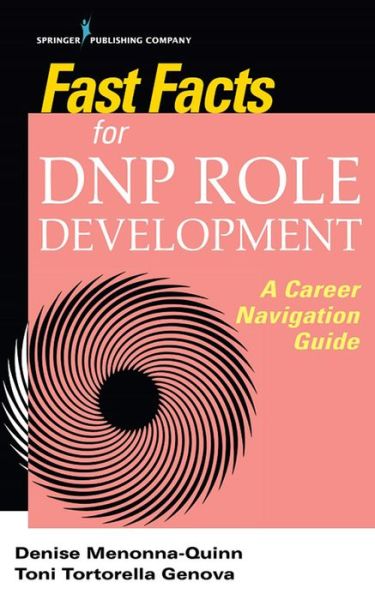 Cover for Menonna-Quinn, Denise, DNP, RN, NPD-BC, AOCNS, BMTCN · Fast Facts for DNP Role Development: A Career Navigation Guide - Fast Facts (Paperback Book) (2019)