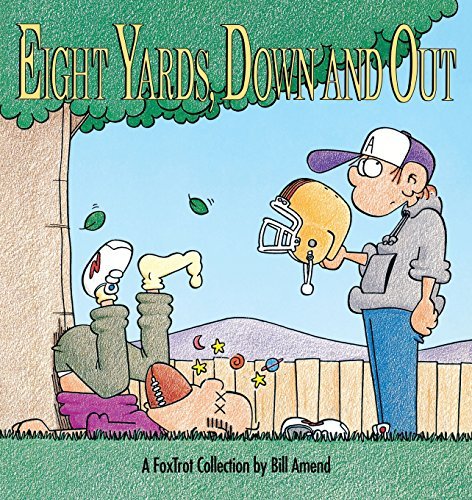 Cover for Bill Amend · Eight Yards Down and Out: a Fox Trot Collection (Paperback Bog) (1992)