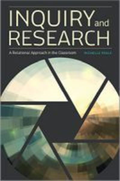 Cover for Michelle Reale · Inquiry and Research: A Relational Approach in the Classroom (Paperback Book) (2019)