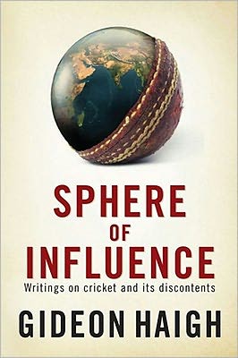 Cover for Gideon Haigh · Sphere of Influence: Writings on Cricket and its Discontents (Pocketbok) (2011)