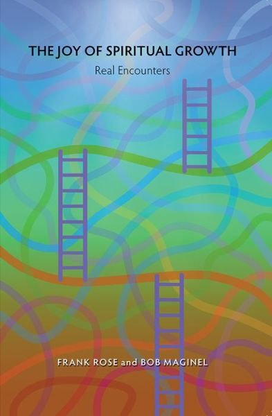 Cover for Frank Rose · The Joy of Spiritual Growth: Real Encounters (Pocketbok) (2024)