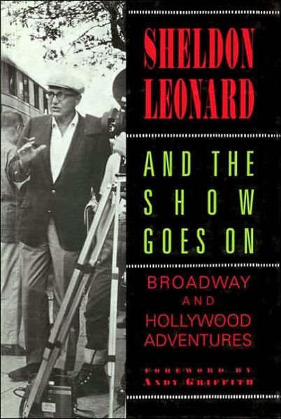 Cover for Sheldon Leonard · And the Show Goes On - Limelight (Gebundenes Buch) [1st Limelight Ed edition] (2004)