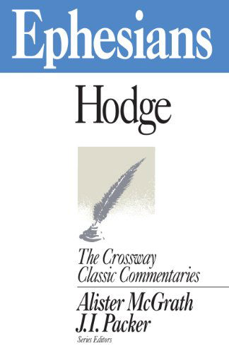 Cover for Charles Hodge · Ephesians - Crossway Classic Commentaries (Paperback Book) (1994)