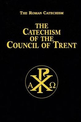 Cover for Anonymous · Catechism of the Council of Trent (Hardcover bog) (2009)