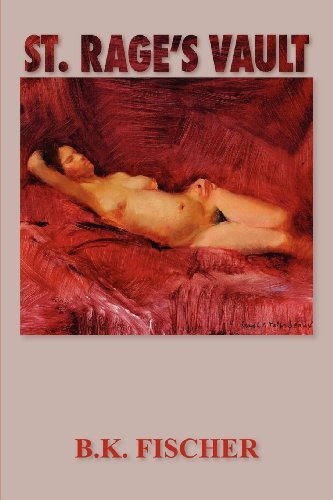 Cover for B K Fischer · St. Rage's Vault (Paperback Book) (2013)