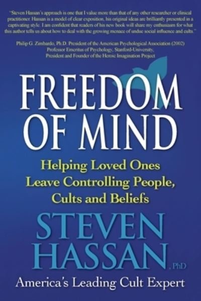 Cover for Steven Hassan · Freedom of Mind: Helping Loved Ones Leave Controlling People, Cults, and Beliefs (Paperback Book) [3rd edition] (2022)