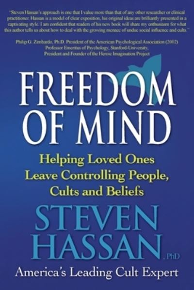 Cover for Steven Hassan · Freedom of Mind: Helping Loved Ones Leave Controlling People, Cults, and Beliefs (Taschenbuch) [3rd edition] (2022)