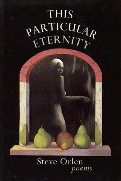 Cover for Steve Orlen · This Particular Eternity (Hardcover Book) [1st edition] (2001)