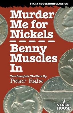 Cover for Peter Rabe · Murder Me for Nickels / Benny Muscles In (Taschenbuch) (2016)