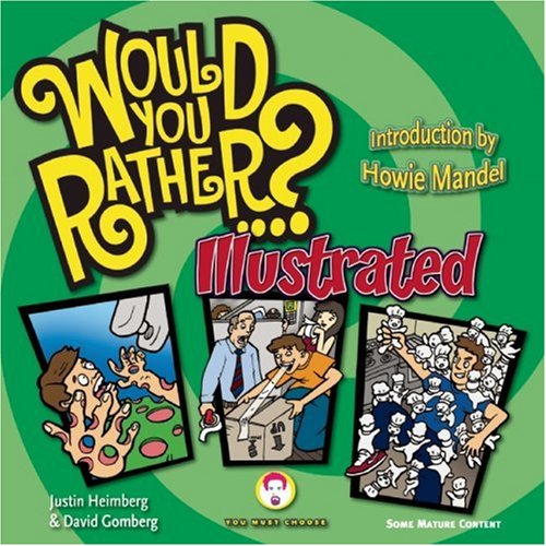 Cover for Justin Heimberg · Would You Rather...?: Illustrated: Hundreds of Irreverently Illustrated Dilemmas to Ponder - Would You Rather...? (Paperback Book) (2007)