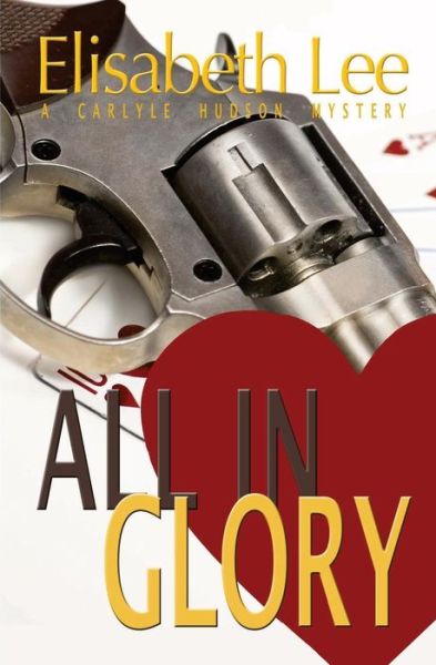 Cover for Elisabeth Lee · All in Glory (Carlyle Hudson Mysteries) (Volume 3) (Paperback Book) (2014)