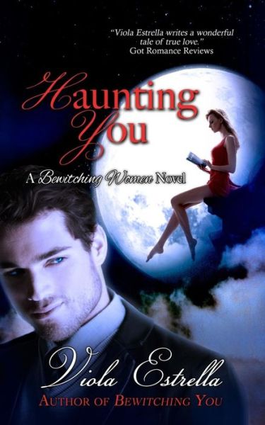 Cover for Viola Estrella · Haunting You (Bewitching Women Series) (Volume 2) (Taschenbuch) (2014)