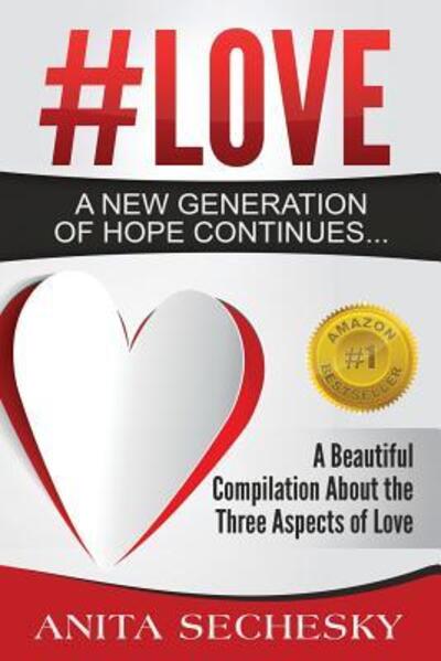 Cover for Anita Sechesky · #Love - A New Generation of Hope Continues... (Paperback Book) (2015)