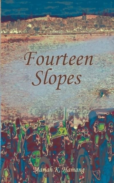 Cover for Mariah K Hamang · Fourteen Slopes (Paperback Book) (2021)