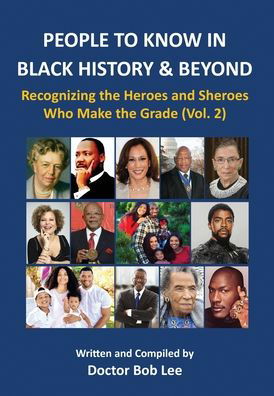 Cover for Doctor Bob Lee · People to Know in Black History &amp; Beyond Recognizing the Heroes and Sheroes Who Make the Grade (Innbunden bok) (2020)