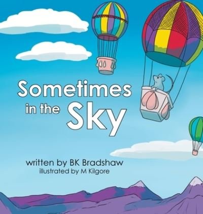 Cover for B K Bradshaw · Sometimes in the Sky (Hardcover bog) (2021)