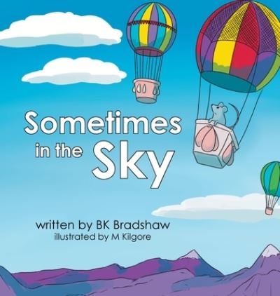 Cover for B K Bradshaw · Sometimes in the Sky (Hardcover Book) (2021)