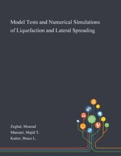 Cover for Mourad Zeghal · Model Tests and Numerical Simulations of Liquefaction and Lateral Spreading (Paperback Book) (2020)