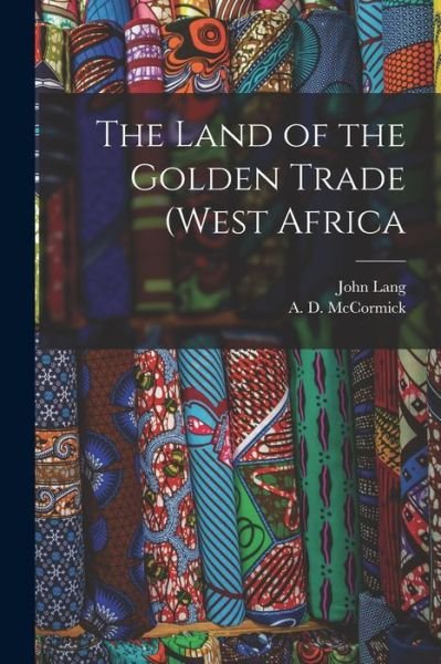 Cover for John Lang · The Land of the Golden Trade (West Africa (Taschenbuch) (2021)