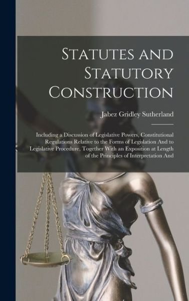 Cover for Jabez Gridley Sutherland · Statutes and Statutory Construction (Innbunden bok) (2022)
