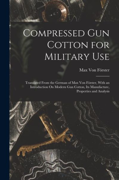 Cover for Max Von Förster · Compressed Gun Cotton for Military Use (Book) (2022)