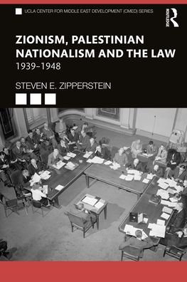 Cover for Zipperstein, Steven E. (UCLA Center for Middle East Development, USA) · Zionism, Palestinian Nationalism and the Law: 1939-1948 - UCLA Center for Middle East Development CMED (Taschenbuch) (2021)