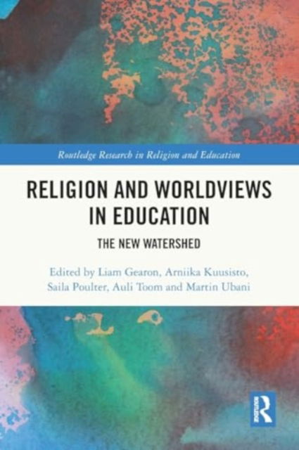 Religion and Worldviews in Education: The New Watershed - Routledge Research in Religion and Education (Taschenbuch) (2024)