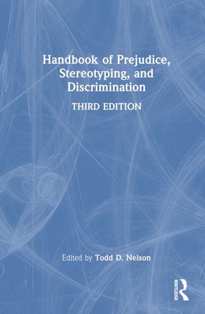 Handbook of Prejudice, Stereotyping, and Discrimination (Hardcover Book) (2024)