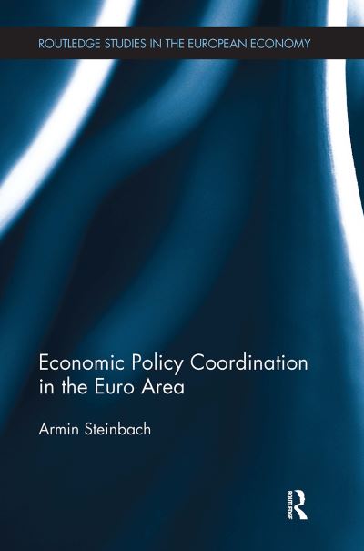 Cover for Armin Steinbach · Economic Policy Coordination in the Euro Area - Routledge Studies in the European Economy (Paperback Book) (2024)