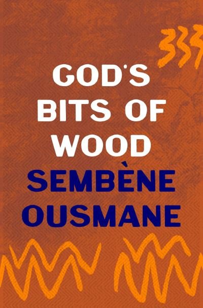Cover for Sembene Ousmane · God's Bits of Wood (Taschenbuch) (2024)