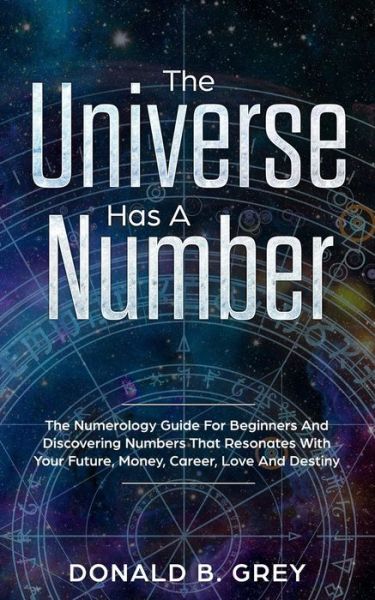 Cover for Donald B Grey · The Universe Has A Number (Paperback Book) (2019)