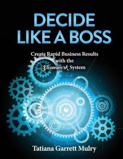 Cover for Tatiana Garrett Mulry · Decide Like a Boss (Paperback Book) (2019)